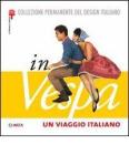 Un viaggio italiano in Vespa Un viaggio italiano in Vespa