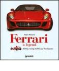 Ferrari. Un mito. La storia, lo sport, le granturismo. Ediz. inglese