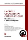 I modelli organizzativi ex D.Lgs. 231/2001. Etica d'impresa e punibilit� degli enti