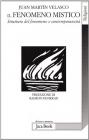 Il fenomeno mistico. Struttura del fenomeno e contemporaneit�