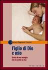 Figlio di Dio e mio Figlio di Dio e mio