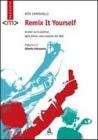 Remix it yourself. Analisi socio-estetica delle forme comunicative del Web