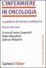 L' infermiere in oncologia. La gestione dei farmaci antiblastici