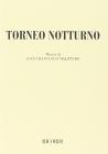 Torneo notturno. Sette notturni. Testo e musica di G. F. Malipiero