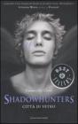 Shadowhunters. Citt� di vetro