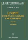 Il diritto immobiliare. Trattato sistematico di giurisprudenza ragionata per casi. Le servit�, l'usufrutto, l'uso e l'abitazione, il diritto di superficie