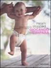 Giocando s'impara. Sviluppa le potenzialit� del tuo bambino con la creativit�