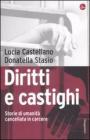 Diritti e castighi. Storie di umanit� cancellata in carcere