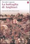 La battaglia di Anghiari. Il giorno che salv� il Rinascimento