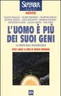 L' uomo � pi� dei suoi geni. La verit� sulle biotecnologie