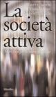 La societ� attiva. Manifesto per le nuove sicurezze