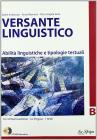 Versante linguistico. Tomi A-B. Per le Scuole superiori. Con CD-ROM