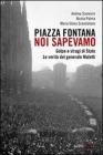 Piazza Fontana. Noi sapevamo. Golpe e stragi di Stato. La verit� del generale Maletti