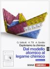 Esploriamo la chimica. Dal modello atomico al legame chimico. Ediz. blu. Per gli Ist. tecnici industriali vol.2