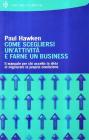 Come scegliersi un'attivit� e farne un business