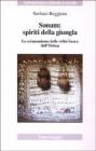Sonum: spiriti della giungla. Lo sciamanismo delle trib� Saora dell'Orissa