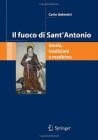 Il fuoco di sant'Antonio: storia, tradizione, medicina