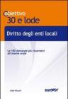 Diritto degli enti locali. Le 100 domande pi� ricorrenti all'esame orale