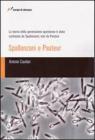 La teoria della generazione spontanea � stata confutata da Spallanzani, non da Pasteur
