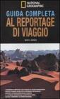 Guida completa al reportage di viaggio Guida completa al reportage di viaggio