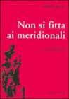 Non si fitta ai meridionali