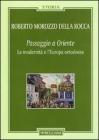 Passaggio a Oriente. La modernit� e l'Europa ortodossa