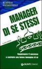 Manager di se stessi. Raggiungere il successo e costruire una buona immagine di s�