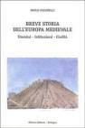 Breve storia dell'Europa medievale. Uomini, istituzioni, civilt�