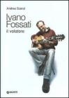 Ivano Fossati. Il volatore