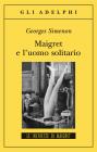 Maigret e l'uomo solitario Maigret e l'uomo solitario