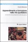 Apprendimento e formazione nella vita quotidiana. Sull'identit� del professionista dell'educazione