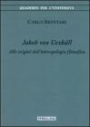 Jacob von Uexk�ll. Alle origini dell'antropologia filosofica