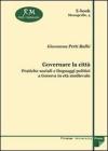 Governare la citt�. Pratiche sociali e linguaggi politici a Genova in et� medievale