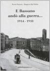 E Bassano and� alla guerra... 1914-1918