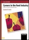 Careers in the food industry. English for the food and beverage manager. Student's book. Per le Scuole superiori Careers in the food industry. English for the food and beverage manager. Student's book. Per le Scuole superiori