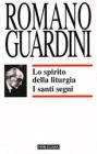 Lo spirito della liturgia. I santi segni Lo spirito della liturgia. I santi segni