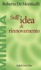 Sull'idea di rinnovamento. Il cuore di una svolta che pu� cambiare l'Italia