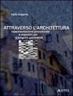 Attraverso l'architettura. Rappresentazione procedurale e algoritmi per il progetto generativo