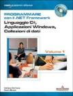 Programmare con il .NET Framework. Con CD-ROM vol.1