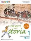 Il presente della storia. Con cittadinanza. Con espansione online. Per la Scuola media vol.1 Il presente della storia. Con cittadinanza. Con espansione online. Per la Scuola media vol.1