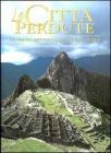 Le citt� perdute. Le grandi metropoli del mondo antico