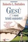 Ges� e i suoi tristi ministri. Il Cristo della gioia e dell'amore cos� diverso dal Cristo del castigo e del potere