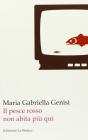 Il pesce rosso non abita pi� qui
