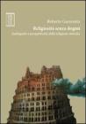 Religiosit� senza dogmi. Ambiguit� e prospetticit� delle religioni storiche