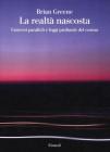 La realt� nascosta. Universi paralleli e profonde leggi del cosmo