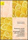 Produzione massale e impiego dei principali ausiliari nella lotta biologica in orticoltura e agrumicoltura Produzione massale e impiego dei principali ausiliari nella lotta biologica in orticoltura e agrumicoltura
