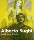 Alberto Sughi. La vita nuova di Dante. Catalogo della mostra (Roma, 30 maggio-30 giugno 2003)