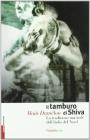 Il tamburo di Shiva. La tradizione musicale dell'India del nord