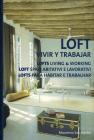 Loft spazi abitativi e lavorativi. Ediz. multilingue