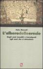 L' albero delle eresie. Dagli anni inauditi e travolgenti agli anni che ci attendono